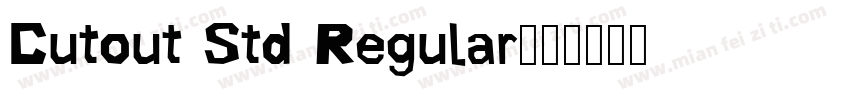 Cutout Std Regular字体转换